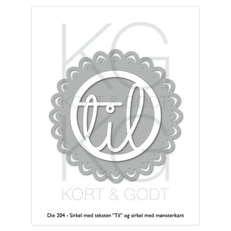 Kort & Godt - Die 204 - Sirkel med teksten Til og mønsterkant